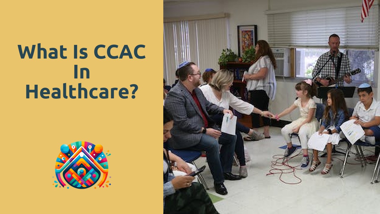 What is CCAC in healthcare?